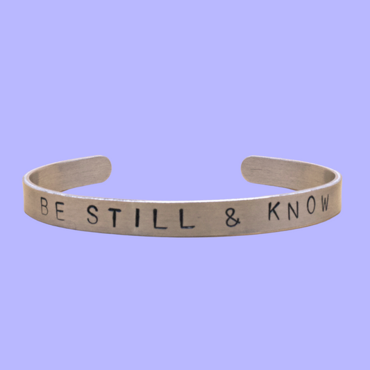 Be Still and Know Cuff Bracelet