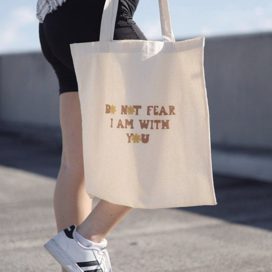 do not fear I am with you tote bag