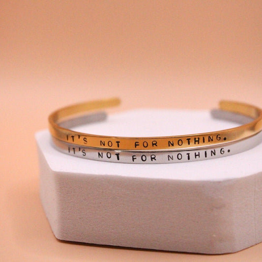 It's not for nothing Cuff Bracelet