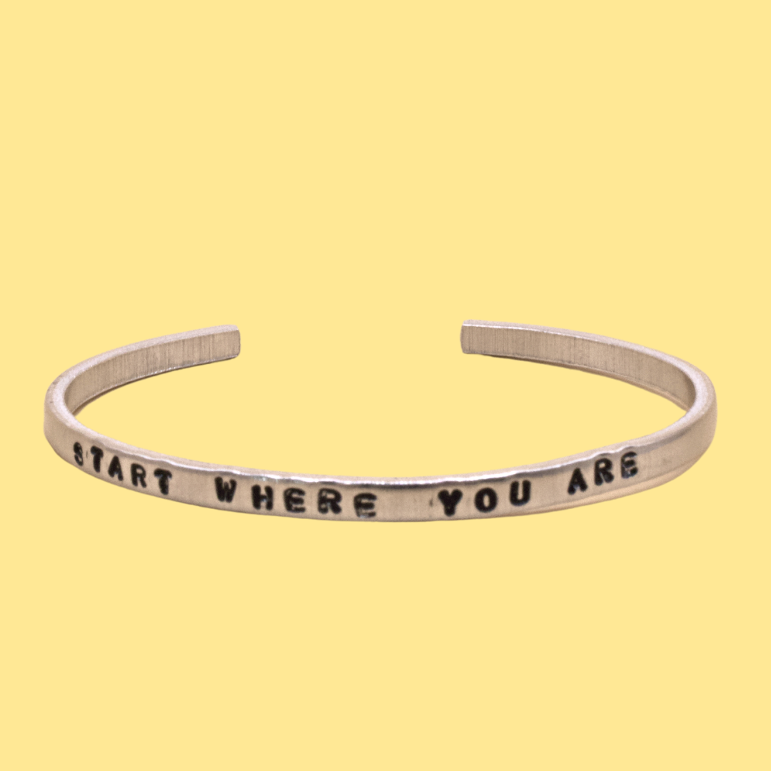 Start where you are Cuff Bracelet